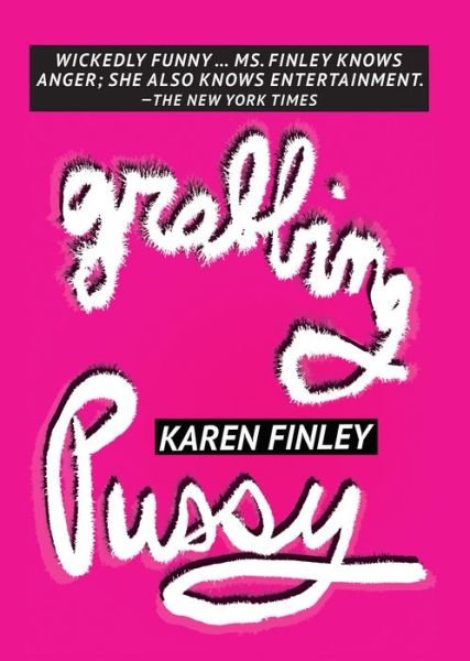 Cover for Karen Finley · Grabbing Pussy (Paperback Book) (2018)