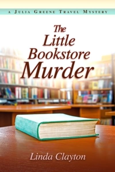 The Little Bookstore Murder - Linda Clayton - Livres - Cozy Cat Press - 9781946063953 - 5 décembre 2019