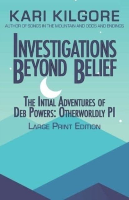 Cover for Kari Kilgore · Investigations Beyond Belief (Paperback Book) (2021)