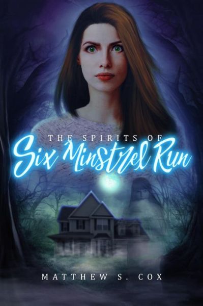 Cover for Matthew S. Cox · The Spirits of Six Minstrel Run (Paperback Book) (2019)