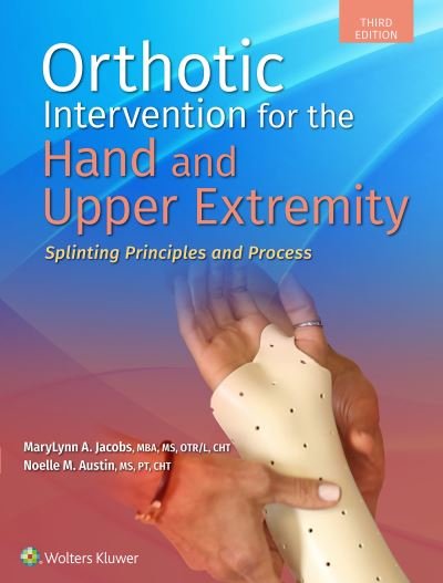 Cover for MaryLynn Jacobs · Orthotic Intervention for the Hand and Upper Extremity: Splinting Principles and Process (Taschenbuch) (2021)