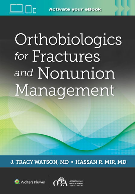 Cover for Watson, Dr. J Tracy, MD · Orthobiologics for Fractures and Nonunion Management (Paperback Book) (2025)