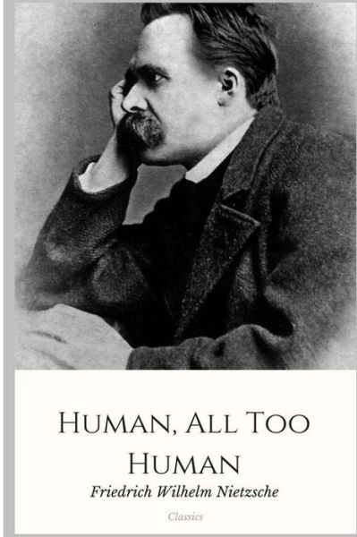 Cover for Friedrich Nietzsche · Human, All Too Human (Taschenbuch) (2018)