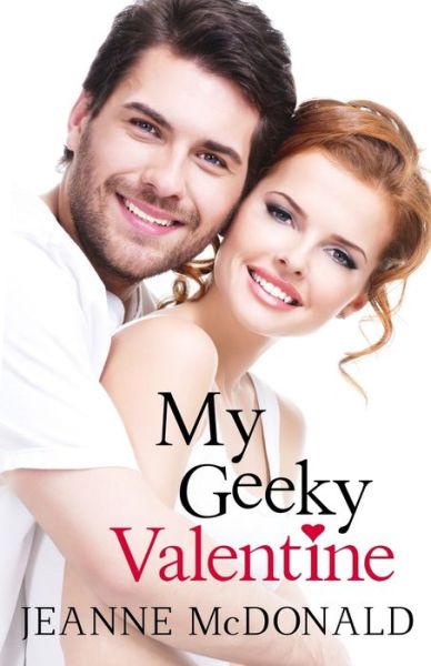 Cover for Jeanne McDonald · My Geeky Valentine (Paperback Book) (2018)