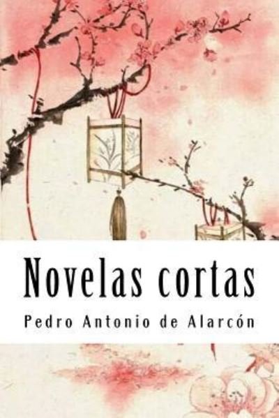 Cover for Pedro Antonio de Alarcon · Novelas cortas (Taschenbuch) (2018)