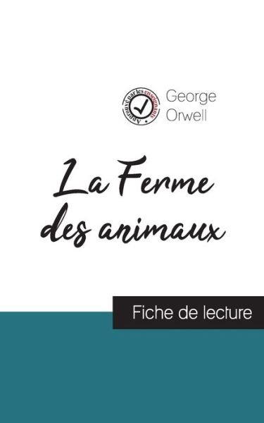Cover for George Orwell · La Ferme des animaux de George Orwell (fiche de lecture et analyse complete de l'oeuvre) (Paperback Book) (2023)