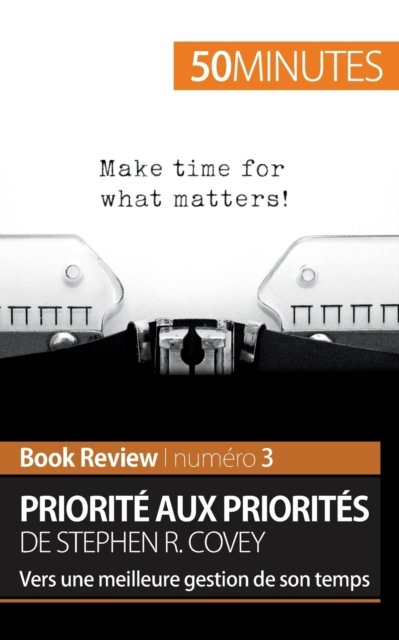 Cover for 50 Minutes · Priorite aux priorites de Stephen R. Covey (Book review) (Paperback Book) (2016)