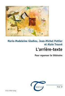 Cover for Marie-Madeleine Gladieu · L'arriere-Texte: Pour Repenser Le Littaeraire (Paperback Book) [French edition] (2013)
