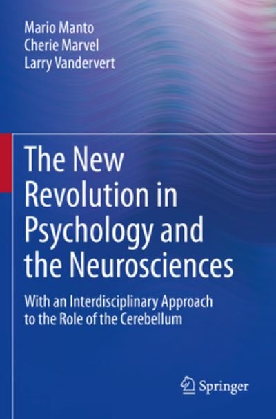 Cover for Mario Manto · The New Revolution in Psychology and the Neurosciences: With an Interdisciplinary Approach to the Role of the Cerebellum (Pocketbok) [1st ed. 2022 edition] (2023)