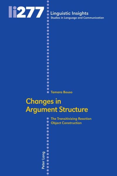 Cover for Tamara Bouso-Rivas · Changes in Argument Structure: The Transitivizing Reaction Object Construction - Linguistic Insights (Hardcover Book) [New edition] (2021)