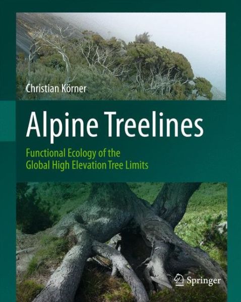 Cover for Christian Koerner · Alpine Treelines: Functional Ecology of the Global High Elevation Tree Limits (Hardcover Book) [2012 edition] (2012)