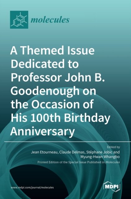 Cover for Mdpi Ag · A Themed Issue Dedicated to Professor John B. Goodenough on the Occasion of His 100th Birthday Anniversary (Hardcover bog) (2022)