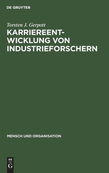 Karriereentwicklung von Industrieforschern - Torsten J. Gerpott - Kirjat - W. de Gruyter - 9783110116953 - keskiviikko 1. kesäkuuta 1988