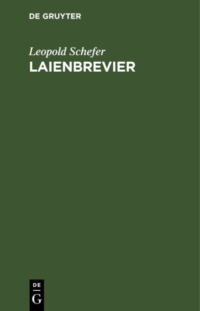 Laienbrevier - Leopold Schefer - Books - de Gruyter GmbH, Walter - 9783112659953 - December 13, 1901