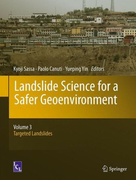 Cover for Kyoji Sassa · Landslide Science for a Safer Geoenvironment: Volume 3:  Targeted Landslides (Hardcover Book) (2014)