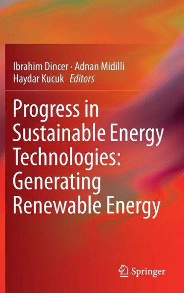 Cover for Ibrahim Dincer · Progress in Sustainable Energy Technologies: Generating Renewable Energy (Hardcover Book) [2014 edition] (2014)