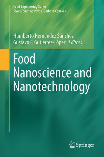 Cover for Humberto Hernandez Sanchez · Food Nanoscience and Nanotechnology - Food Engineering Series (Hardcover Book) [2015 edition] (2015)