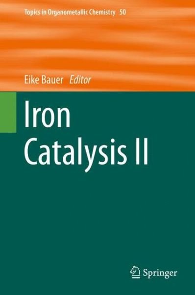 Cover for Eike Bauer · Iron Catalysis II - Topics in Organometallic Chemistry (Innbunden bok) [1st ed. 2015 edition] (2015)