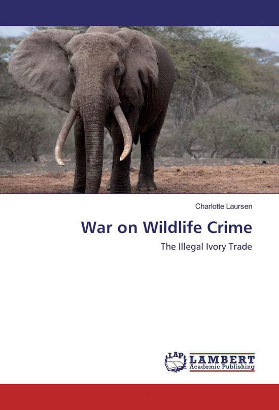 Cover for Laursen · War on Wildlife Crime (Book)