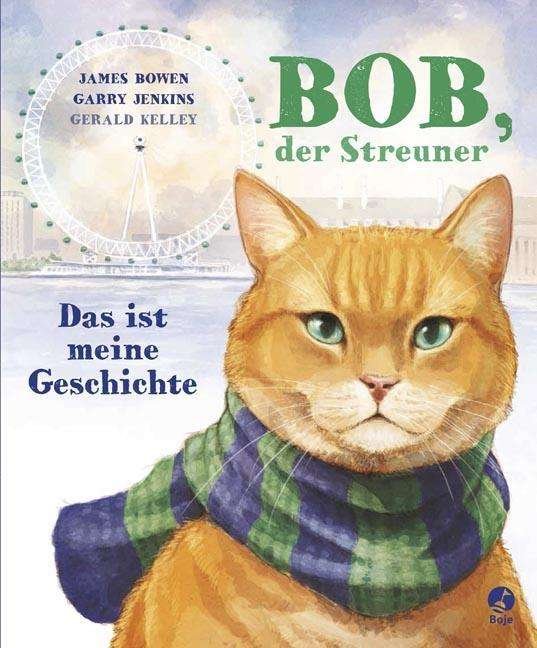 Cover for Bowen · Bob, der Streuner - Das ist meine (Book)