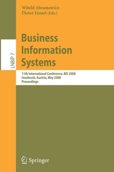 Cover for Witold Abramowicz · Business Information Systems: 11th International Conference, BIS 2008, Innsbruck, Austria, May 5-7, 2008, Proceedings - Lecture Notes in Business Information Processing (Paperback Book) [2008 edition] (2008)