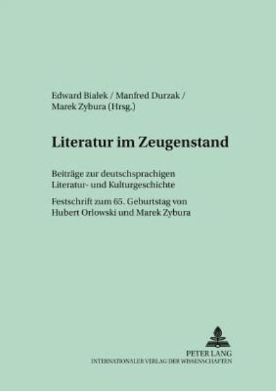 Cover for Hubert Orlowski · Literatur Im Zeugenstand: Beitraege Zur Deutschsprachigen Literatur- Und Kulturgeschichte- Festschrift Zum 65. Geburtstag Von Hubert Orlowski - Oppelner Beitroppelner Beitraege Zur Germanistik (Hardcover Book) (2002)