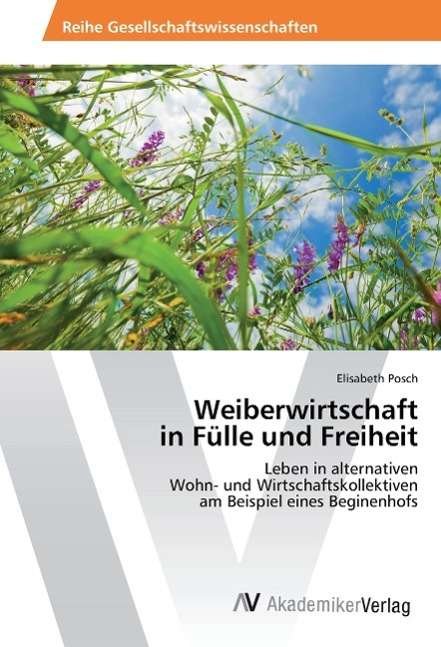 Cover for Posch · Weiberwirtschaft in Fülle und Fre (Book)