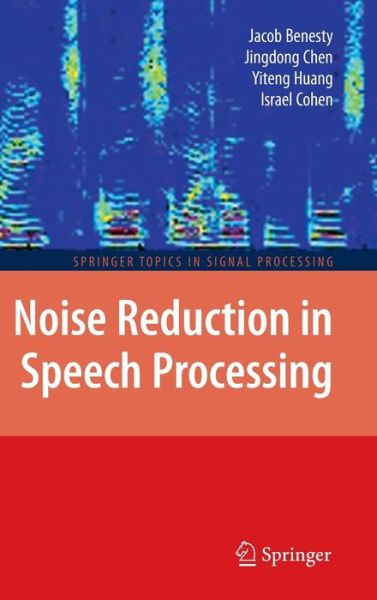 Cover for Jacob Benesty · Noise Reduction in Speech Processing - Springer Topics in Signal Processing (Hardcover Book) (2009)