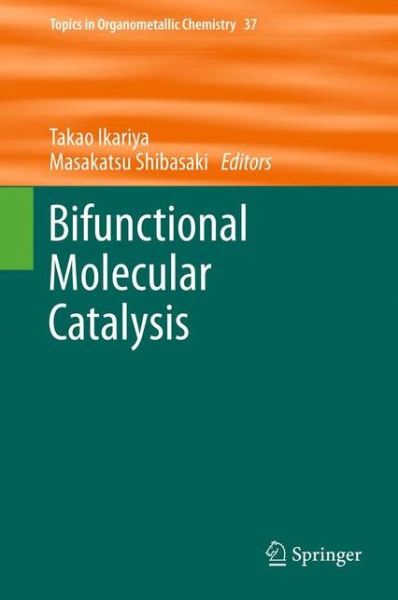 Cover for Takao Ikariya · Bifunctional Molecular Catalysis - Topics in Organometallic Chemistry (Paperback Book) [2011 edition] (2013)