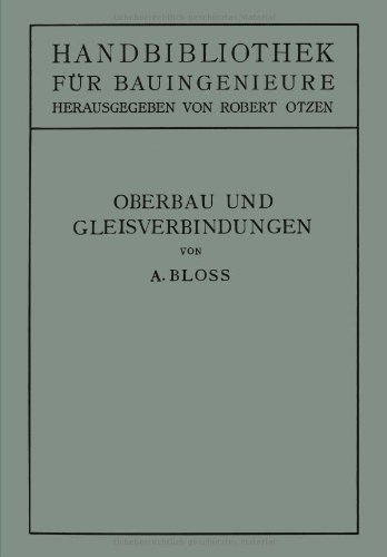Cover for Adolf Bloss · Oberbau Und Gleisverbindungen: II. Teil. Eisenbahnwesen Und Stadtebau (Pocketbok) [Softcover Reprint of the Original 1st 1927 edition] (1927)