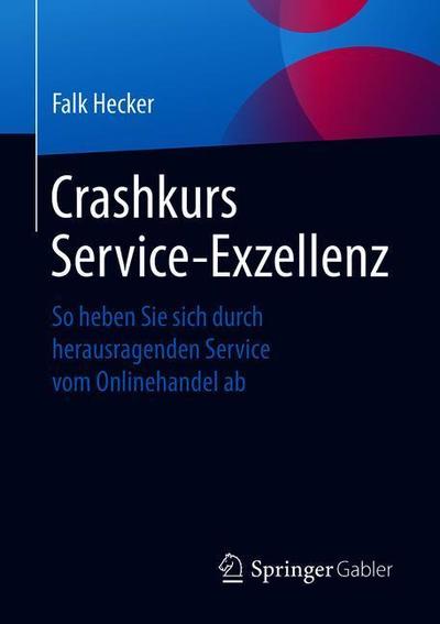 Cover for Falk Hecker · Crashkurs Service Exzellenz (Book) [1. Aufl. 2019 edition] (2019)