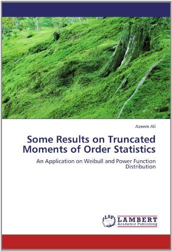 Cover for Azeem Ali · Some Results on Truncated Moments of Order Statistics: an Application on Weibull and Power Function Distribution (Paperback Bog) (2012)