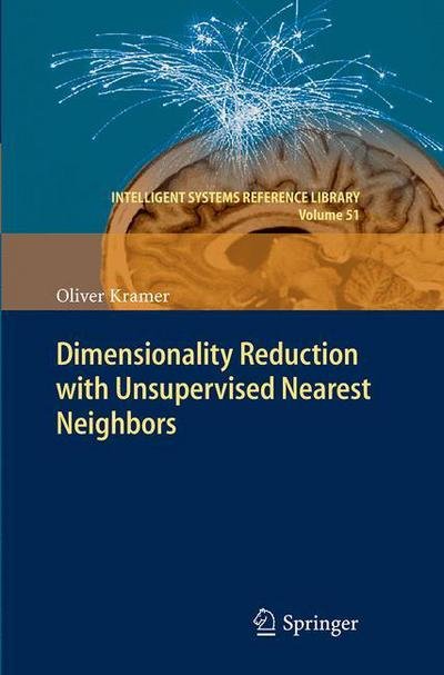 Cover for Kramer · Dimensionality Reduction with Unsupervised Nearest Neighbors (Bog) [Softcover reprint of the original 1st ed. 2013 edition] (2017)