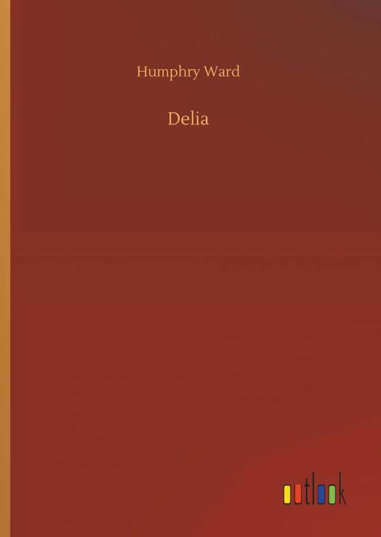 Cover for Humphry Ward · Delia (Hardcover Book) (2018)