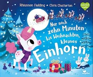 Cover for Rhiannon Fielding · Nur Noch Zehn Minuten Bis Weihnachten, Kleines Einhorn (Book)