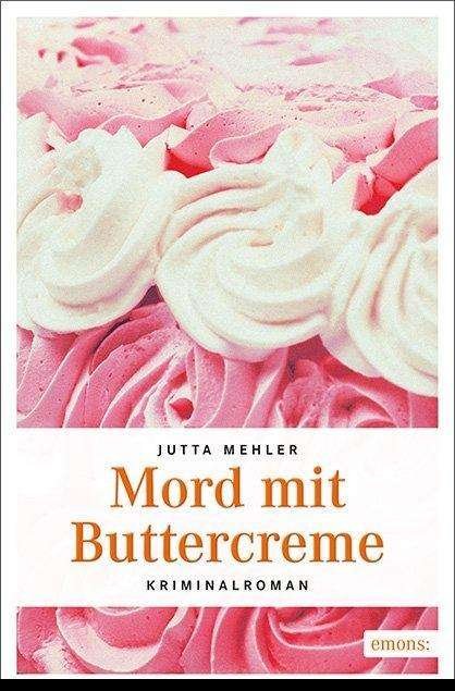 Cover for Mehler · Mord mit Buttercreme (Bok)