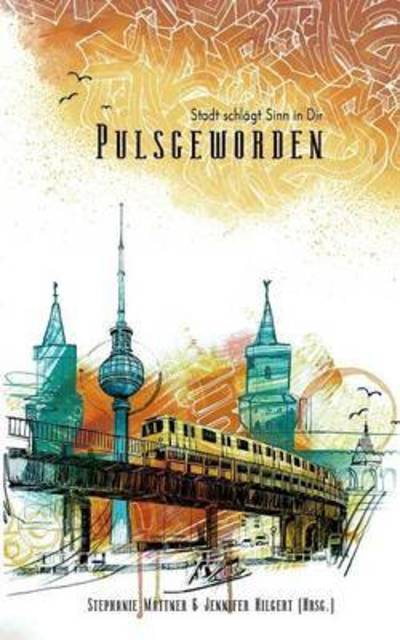 Cover for Pulsgeworden: Stadt schlagt Sinn in Dir (Paperback Book) (2016)