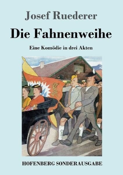 Cover for Ruederer · Die Fahnenweihe (Buch) (2017)