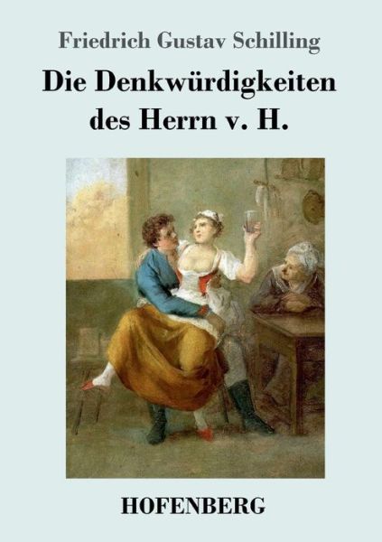 Cover for Schilling · Die Denkwürdigkeiten des Herr (Book) (2018)