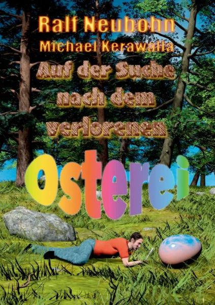 Cover for Michael Kerawalla · Auf der Suche nach dem verlorenen Osterei: Berta Babbelbergle und Ludwig P. Lesi-Les wunschen frohe Ostern! (Paperback Book) (2020)