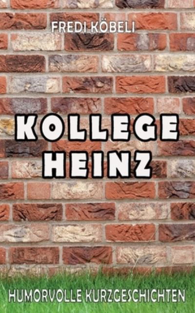 Cover for Fredi Koebeli · Kollege Heinz (Pocketbok) (2021)
