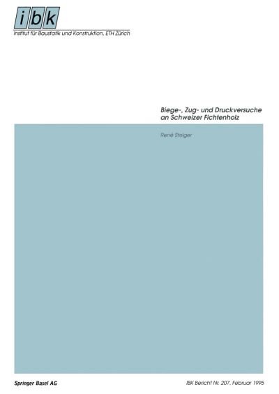 Cover for Rene Steiger · Biege-, Zug- Und Druckversuche an Schweizer Fichtenholz - Institut Fur Baustatik Und Konstruktion (Paperback Book) (1995)