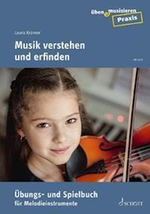 Musik Verstehen Und Erfinden - Laura Kramer - Books - Schott Musik International GmbH & Co KG - 9783795786953 - June 9, 2021