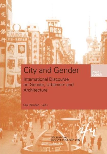 Cover for Ulla Terlinden · City and Gender: Intercultural Discourse on Gender, Urbanism and Architecture - Schriftenreihe Der Internationalen Frauenuniversitat &quot;techni (Paperback Book) [2003 edition] (2003)