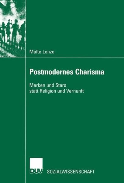Cover for Malte Lenze · Postmodernes Charisma: Marken Und Stars Statt Religion Und Vernunft - Sozialwissenschaft (Paperback Book) [2002 edition] (2002)
