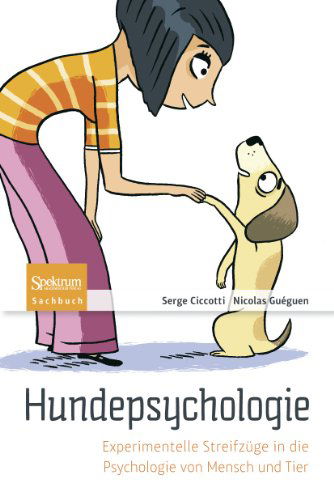 Cover for Serge Ciccotti · Hundepsychologie: Experimentelle Streifzuge in die Psychologie von Mensch und Tier (Paperback Book) [German, 2011 edition] (2011)