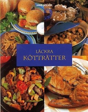 Cover for Anne Wilson · Läckra kötträtter (Bok) (2001)