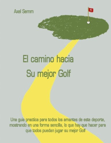 Cover for Axel Semm · El camino hacia Su mejor Golf (Paperback Book) [German edition] (2001)