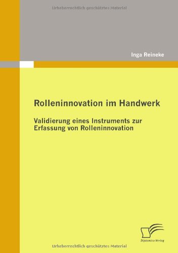 Cover for Inga Reineke · Rolleninnovation Im Handwerk: Validierung Eines Instruments Zur Erfassung Von Rolleninnovation (Paperback Book) [German edition] (2010)