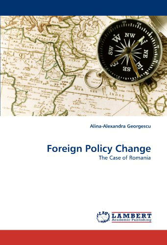 Cover for Alina-alexandra Georgescu · Foreign Policy Change: the Case of Romania (Paperback Book) (2011)